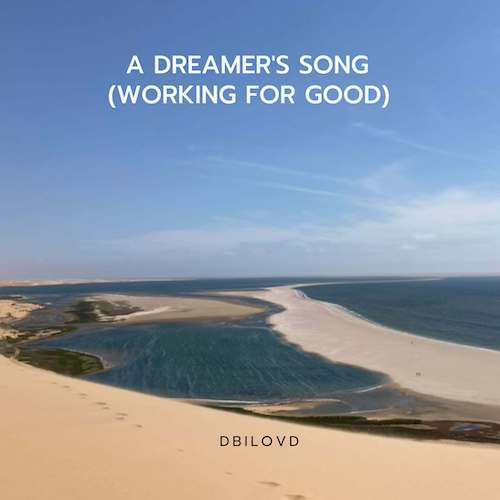 A Dreamer's Song (Working for Good) - Band Version